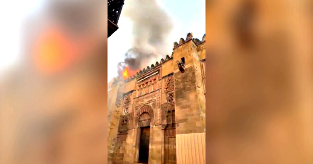 WATCH: Fire Ravages World-Famous Mosque-Cathedral in Cordoba, Spain | The Gateway Pundit